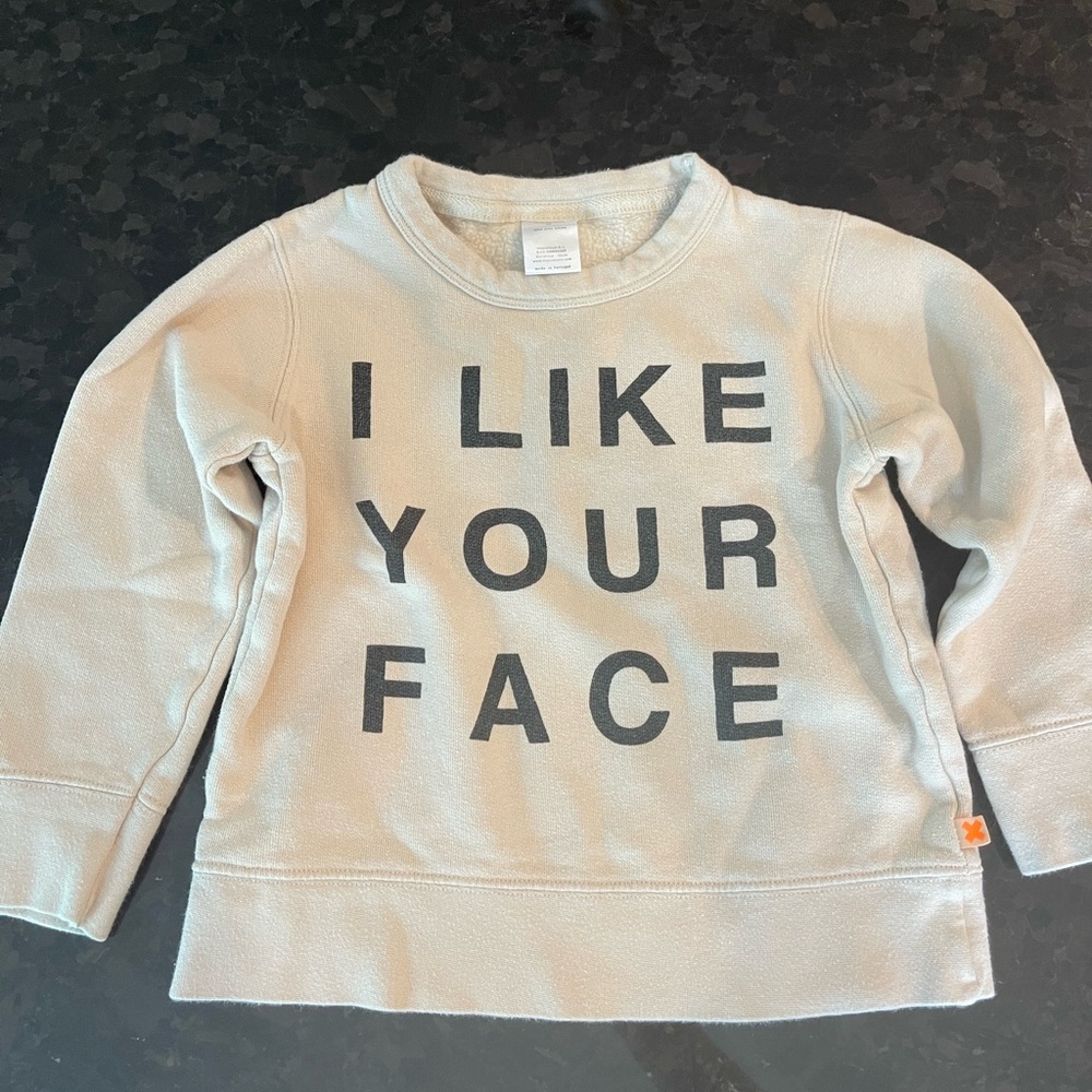 Tiny Cottons Toddler 2T “I Like Your Face” Sweatshirt